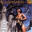 Bushmen: Qwii the First People