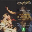 Charpentier - Les Plaisirs de Versailles / Christie