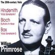 The 20th Century Viola - William Primrose plays Hindemith: Viola Sonata in F / Bloch: Suite in A minor / Bax: Viola Sonata in G