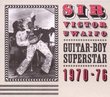 Guitar Boy Superstar 1970-1976