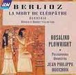 Berlioz: La Mort de Cleopatre/Herminie/Béatrice Et Bénédict/Le Roi Lear