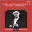 Handel: Concerto Grosso, Op. 6, No. 10; Bruckner: Symphony No. 9