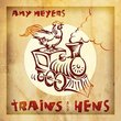 Trains And Hens
