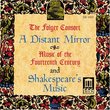 A Distant Mirror-Music Of The 14th Century/Shakespeare's Music