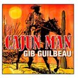 Cajun Man - Gib Guilbeau