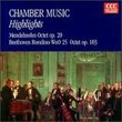CHAMBER MUSIC HIGHLIGHTS - Music Of Mendelssohn, Beethoven (Classical Chamber Collection: Various Artists)
