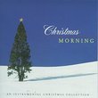 Christmas Morning: Instrumental Christmas Coll