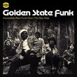 Golden State Funk - Impossibly Rare Funk From The Bay Area
