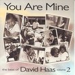 You Are Mine: Best of David Haas Vol 2