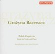 Grazyna Bacewicz: Polish Capriccio; Works for Violin and Piano