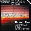 Kalevi Aho: Violin Concerto; Symphony No. 1 ; Hiljaisuus