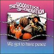 The Woodstock Generation: We Got to Have Peace