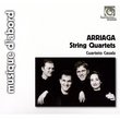 Arriaga: String Quartets Nos. 1 - 3