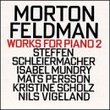 Morton Feldman: Works for Piano 2 - Intermission V (1952) / Piano Piece (1952) / Two Intermissions (1950) / Last Pieces (1959) / Intermission VI (1953) / Five Pianos (1972) - Steffen Schleiermacher