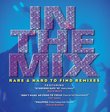 In the Mix: Rare & Hard to Find Remixes