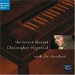 The Secret Mozart: Works for Clavichord - Christopher Hogwood