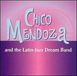 Chico Mendoza & Latin Jazz Dream Band