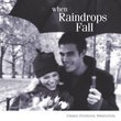 When Raindrops Fall: Classic Emotions-Melancholy