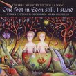 One Foot in Eden Still, I Stand: Choral Music by Nicholas Maw