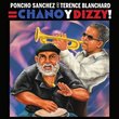 Poncho Sanchez & Terence Blanchard: Chano y Dizzy