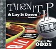 Turn It Up & Lay It Down 7: Playin the Odds