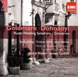 Goldmark: Rustic Wedding Symphony; Dohnanyi: Concertos