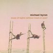 Michael Byron: Music of Nights Without Moon or Pearl