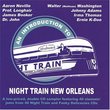 Introduction To: Night Train New Orleans