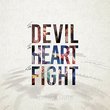 The Devil, The Heart And The Fight