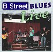 B Street Blues Live
