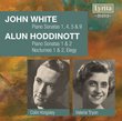 John White: Piano Sonatas; Alun Hoddinott: Piano Sonatas; Nocturnes; Elegy