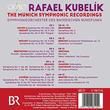 Rafael Kubelik: The Munich Symphonic Recordings