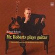 Mr Roberts Plays Guitar