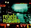 Rebels & Outlaws: Music From The Wild Side Of Life