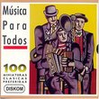 Musica Para Todos: 100 Miniaturas Clasicas