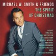 Michael W. Smith & Friends: The Spirit Of Christmas