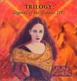 Trilogy: Legends of the Goddess III