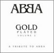 ABBA Gold Plated, Vol. 2: Tribute to ABBA