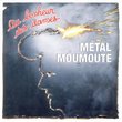 Metal Moumoute