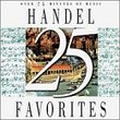25 Handel Favorites