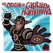 The Origin of Captain Hammond