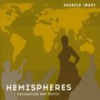 Hemispheres - Enchanting and Exotic