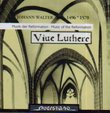 Musik der Reformation/Music of the Reformation (Viue Luthere)