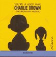 You're a Good Man, Charlie Brown (1999 Broadway Revival Cast)