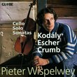 Zoltan Kodaly / Rudolf Escher / George Crumb: Solo Cello Sonatas