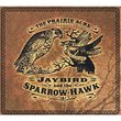 Jaybird & the Sparrow-Hawk