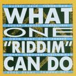 What One Riddim Can Do