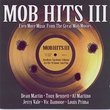 Mob Hits III: Even More Music From The Great Mob Movies