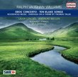 Vaughan Williams: Oboe Concerto; Ten Blake Songs