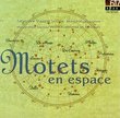 Motets in Espace: Lassus - Spem in Alium, Etc.